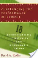 Wyzwanie dla ruchu wydajności: Odpowiedzialność, złożoność i wartości demokratyczne - Challenging the Performance Movement: Accountability, Complexity, and Democratic Values