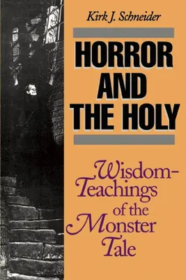 Horror i świętość: Nauki mądrości z opowieści o potworach - Horror and the Holy: Wisdom-Teachings of the Monster Tale