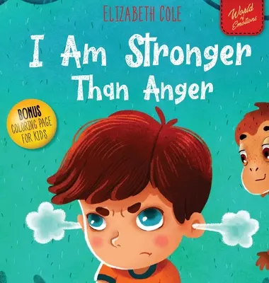 Jestem silniejszy niż gniew: Książka obrazkowa o zarządzaniu złością i radzeniu sobie z emocjami dzieci (Preschool Feelings) - I Am Stronger Than Anger: Picture Book About Anger Management And Dealing With Kids Emotions (Preschool Feelings)