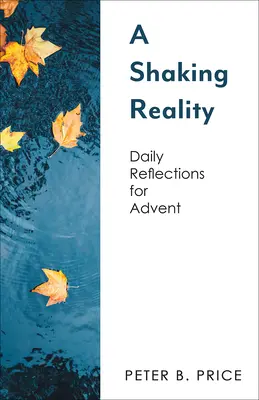 Wstrząsająca rzeczywistość: Codzienne refleksje na Adwent - A Shaking Reality: Daily Reflections for Advent