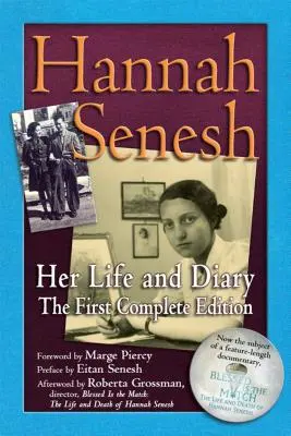 Hannah Senesh: Jej życie i pamiętnik, pierwsze kompletne wydanie - Hannah Senesh: Her Life and Diary, the First Complete Edition