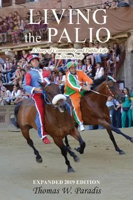 Living the Palio: Historia społeczności i życia publicznego w Sienie we Włoszech - Living the Palio: A Story of Community and Public Life in Siena, Italy