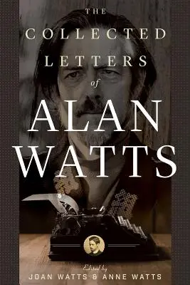 Zebrane listy Alana Wattsa - The Collected Letters of Alan Watts