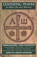 Modlitwa centralna w codziennym życiu i służbie - Centering Prayer in Daily Life and Ministry