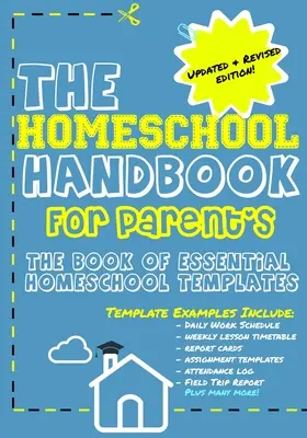 Podręcznik szkolny dla rodziców: Księga niezbędnych szablonów szkolnych - The Homeschool Handbook for Parent's: The Book of Essential Homeschool Templates