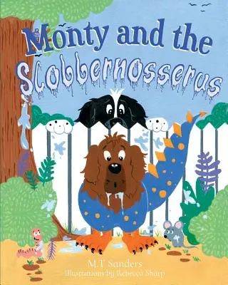 Monty i Slobbernosserus - Monty and the Slobbernosserus