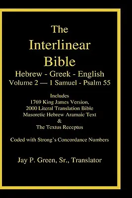 Międzywierszowa hebrajsko-grecko-angielska Biblia, tom 2 z 4 tomów - 1 Samuela - Psalm 55, wydanie laminowane, z liczbami Stronga oraz wersją dosłowną i KJV - Interlinear Hebrew Greek English Bible, Volume 2 of 4 Volume Set - 1 Samuel - Psalm 55, Case Laminate Edition, with Strong's Numbers and Literal & KJV