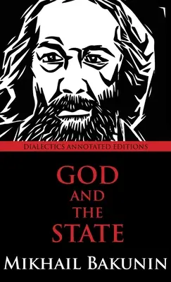 Bóg i państwo: Dialektyka Wydanie z przypisami - God and the State: Dialectics Annotated Edition