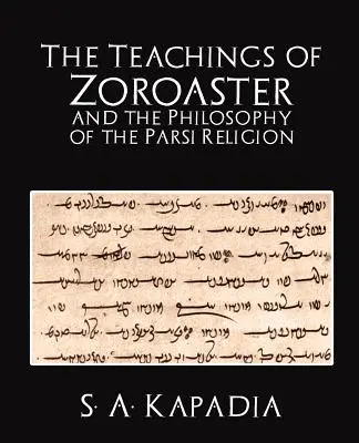 Nauki Zoroastera i filozofia religii Parsi - The Teachings of Zoroaster and the Philosophy of the Parsi Religion