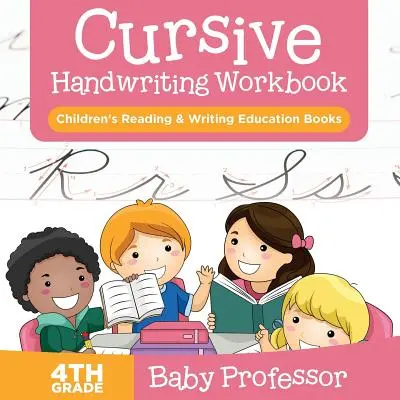 Cursive Handwriting Workbook 4th Grade: Książki edukacyjne dla dzieci do nauki czytania i pisania - Cursive Handwriting Workbook 4th Grade: Children's Reading & Writing Education Books