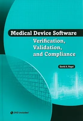 Oprogramowanie urządzeń medycznych: Weryfikacja, walidacja i zgodność z przepisami - Medical Device Software: Verification, Validation, and Compliance