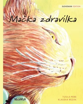 Mačka zdravilka: słoweńskie wydanie The Healer Cat - Mačka zdravilka: Slovenian Edition of The Healer Cat