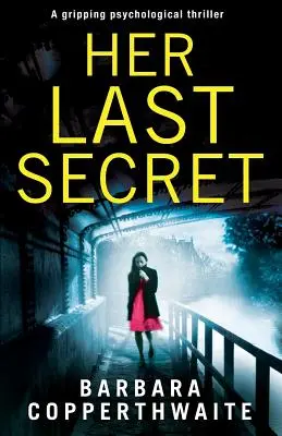 Jej ostatni sekret: trzymający w napięciu thriller psychologiczny - Her Last Secret: A gripping psychological thriller