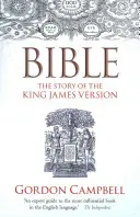 Biblia: Historia Wersji Króla Jakuba - Bible: The Story of the King James Version