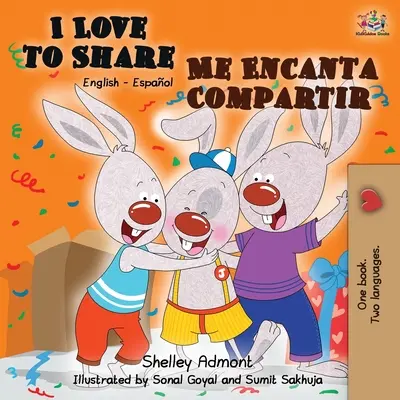 I Love to Share Me Encanta Compartir: Dwujęzyczna książka angielsko-hiszpańska - I Love to Share Me Encanta Compartir: English Spanish Bilingual Book