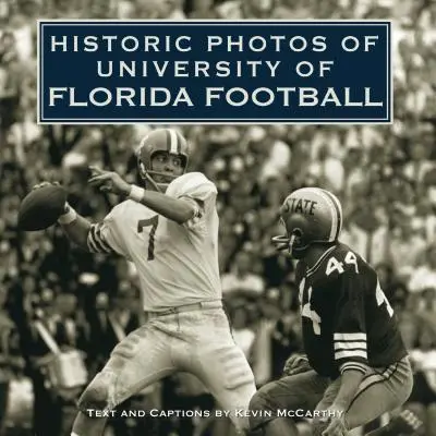 Historyczne zdjęcia piłki nożnej University of Florida - Historic Photos of University of Florida Football