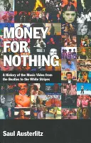 Pieniądze za nic: historia teledysku od Beatlesów do White Stripes - Money for Nothing: A History of the Music Video from the Beatles to the White Stripes