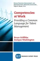 Kompetencje w pracy: Wspólny język zarządzania talentami - Competencies at Work: Providing a Common Language for Talent Management