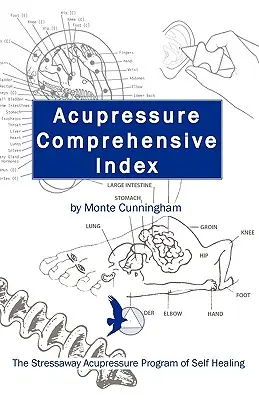 Kompleksowy indeks akupresury i program samoleczenia akupresurą Stressaway - Acupressure Comprehensive Index and the Stressaway Acupressure Program of Self Healing