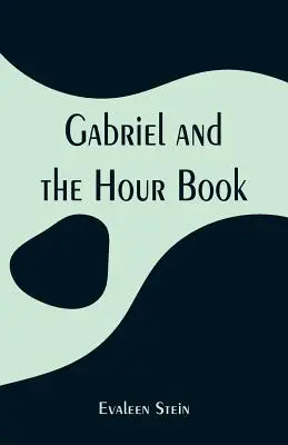 Gabriel i księga godzin - Gabriel and the Hour Book
