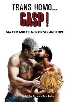 Trans Homo...Gasp! Geje Ftm i mężczyźni Cis o seksie i miłości - Trans Homo...Gasp! Gay Ftm and Cis Men on Sex and Love