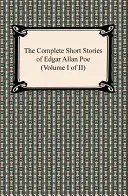 Kompletne opowiadania Edgara Allana Poe (tom I z II) - The Complete Short Stories of Edgar Allan Poe (Volume I of II)
