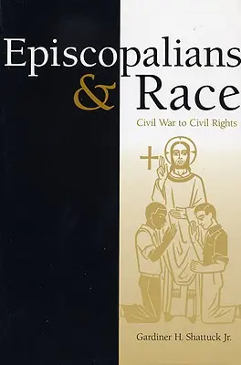Episkopat i rasa: od wojny secesyjnej do praw obywatelskich - Episcopalians and Race: Civil War to Civil Rights