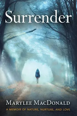 Surrender: Pamiętnik o naturze, wychowaniu i miłości - Surrender: A memoir of nature, nurture, and love