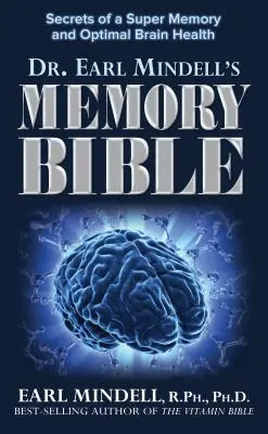 Biblia pamięci: Sekrety superpamięci i optymalnego zdrowia mózgu - The Memory Bible: Secrets of a Super Memory and Optimal Brain Health