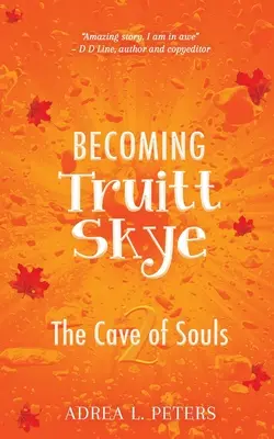 Stawanie się Truitt Skye: Jaskinia dusz - Becoming Truitt Skye: Cave of Souls