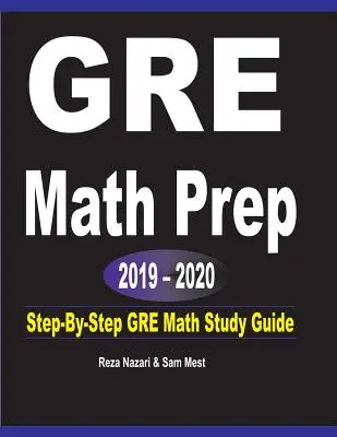 Przygotowanie do egzaminu GRE Math 2019-2020: Przewodnik do nauki matematyki GRE krok po kroku - GRE Math Prep 2019 - 2020: Step-By-Step GRE Math Study Guide