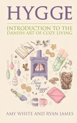 Hygge: Wprowadzenie do duńskiej sztuki przytulnego życia (seria Hygge) (tom 1) - Hygge: Introduction to The Danish Art of Cozy Living (Hygge Series) (Volume 1)