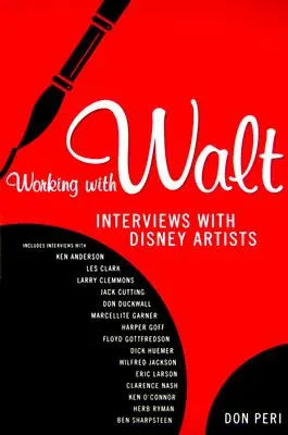 Praca z Waltem: wywiady z artystami Disneya - Working with Walt: Interviews with Disney Artists