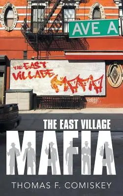 East Village Mafia - The East Village Mafia