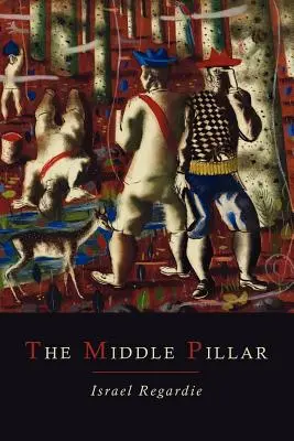 Środkowy filar: Współzależność zasad psychologii analitycznej i elementarnych technik magicznych - The Middle Pillar: A Co-Relation of the Principles of Analytical Psychology and the Elementary Techniques of Magic