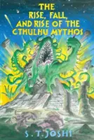 Powstanie, upadek i odrodzenie mitu Cthulhu - The Rise, Fall, and Rise of the Cthulhu Mythos