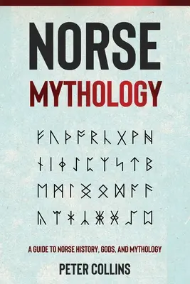 Mitologia nordycka: Przewodnik po historii, bogach i mitologii nordyckiej - Norse Mythology: A Guide to Norse History, Gods and Mythology