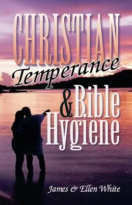 Chrześcijańska wstrzemięźliwość i higiena biblijna - Christian Temperance and Bible Hygiene