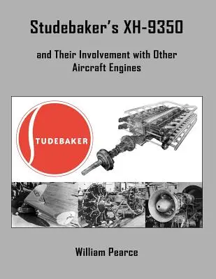 Studebaker's XH-9350 i ich zaangażowanie w inne silniki lotnicze - Studebaker's XH-9350 and Their Involvement with Other Aircraft Engines