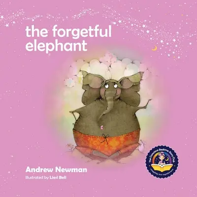 Słoń, który zapomniał: Pomaganie dzieciom w powrocie do prawdziwego siebie, gdy zapominają, kim są. - The Forgetful Elephant: Helping Children Return To Their True Selves When They Forget Who They Are.