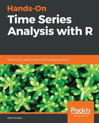 Praktyczna analiza szeregów czasowych za pomocą R - Hands-On Time Series Analysis with R