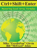 Ctrl+shift+enter Opanowanie formuł tablicowych Excela: Dokonaj niemożliwego z formułami Excela dzięki magii formuł tablicowych - Ctrl+shift+enter Mastering Excel Array Formulas: Do the Impossible with Excel Formulas Thanks to Array Formula Magic