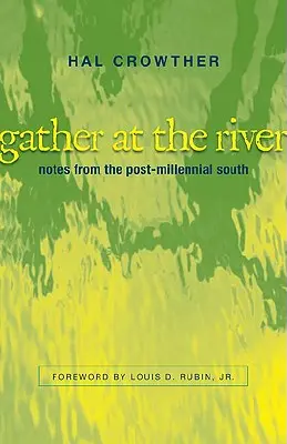 Gather at the River: Notatki z postmilenijnego południa - Gather at the River: Notes from the Post-Millennial South