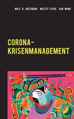 Corona-Krisenmanagement: Globalne doświadczenia w zarządzaniu pandemią z wykorzystaniem najlepszych praktyk i Corona-Glossar - Corona-Krisenmanagement: Globale Erfahrungen des Pandemiemanagements mit Bestpraktiken und Corona-Glossar