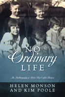 No Ordinary Life: Autobiografia Helen Mar Carter Monson - No Ordinary Life: An Autobiography of Helen Mar Carter Monson