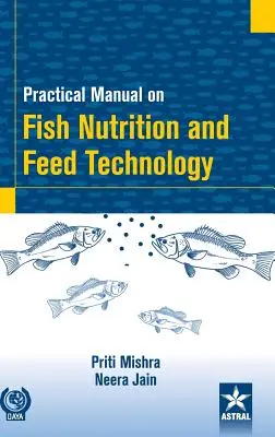 Praktyczny podręcznik żywienia ryb i technologii pasz - Practical Manual on Fish Nutrition and Feed Technology