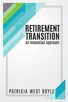 Przejście na emeryturę: Podejście innowacyjne - Retirement Transition: An Innovation Approach