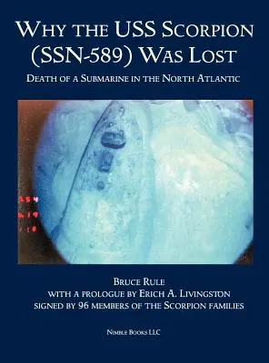 Dlaczego zaginął USS Scorpion (Ssn 589): Śmierć okrętu podwodnego na północnym Atlantyku - Why the USS Scorpion (Ssn 589) Was Lost: The Death of a Submarine in the North Atlantic