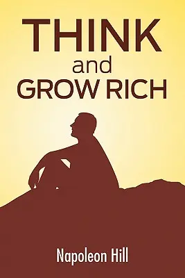 Myśl i bogać się: Sekret bogactwa zaktualizowany na 21 wiek - Think And Grow Rich: The Secret To Wealth Updated For The 21St Century