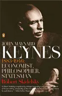 John Maynard Keynes: 1883-1946: Ekonomista, filozof, mąż stanu - John Maynard Keynes: 1883-1946: Economist, Philosopher, Statesman